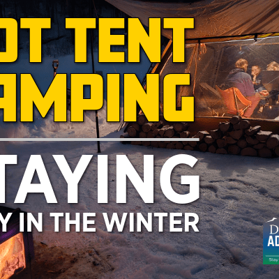 Hot Tent Camping-Staying Cozy in the&nbsp;Winter
