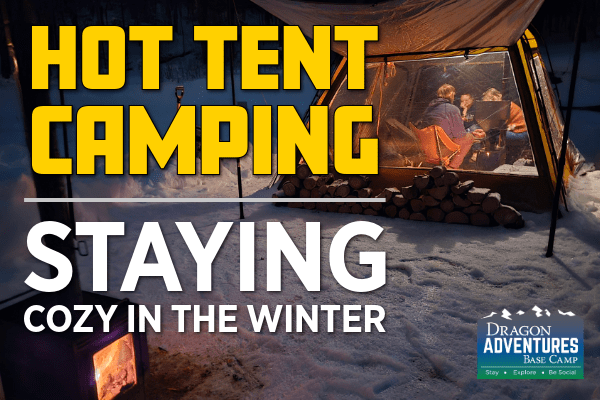 Hot Tent Camping-Staying Cozy in the Winter